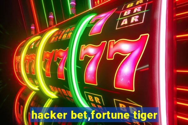 hacker bet,fortune tiger